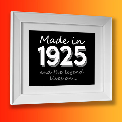 Made In 1925 and The Legend Lives On Framed Print Black