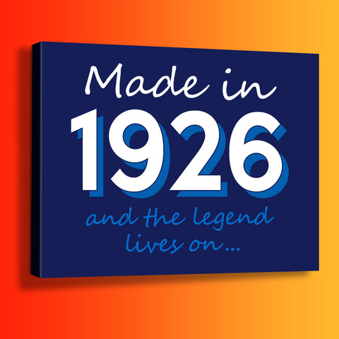 Made In 1926 and The Legend Lives On Canvas Print
