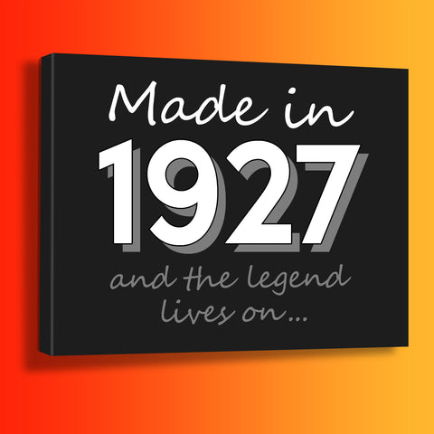 Made In 1927 and The Legend Lives On Canvas Print Black