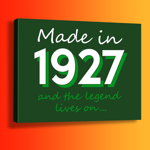 Made In 1927 and The Legend Lives On Canvas Print Bottle Green