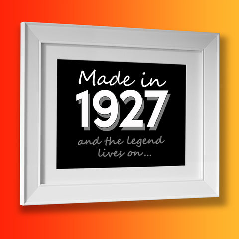 Made In 1927 and The Legend Lives On Framed Print Black