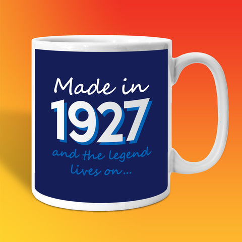 Made In 1927 and The Legend Lives On Mug