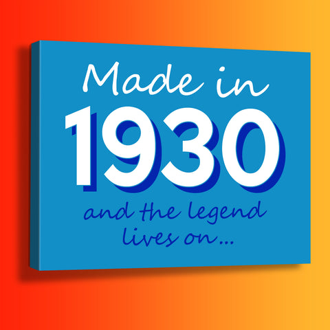 Made In 1930 and The Legend Lives On Canvas Print Azure
