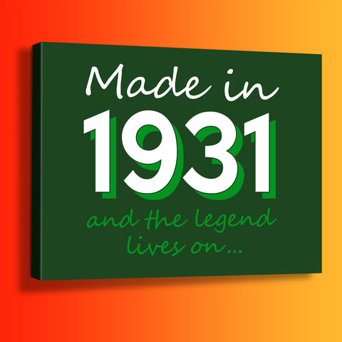 Made In 1931 and The Legend Lives On Canvas Print Bottle Green