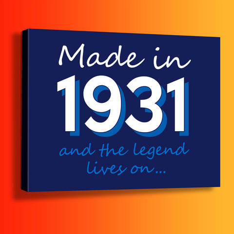 Made In 1931 and The Legend Lives On Canvas Print
