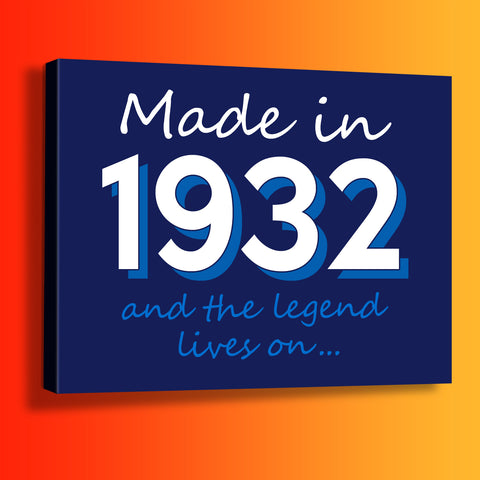 Made In 1932 and The Legend Lives On Canvas Print Navy
