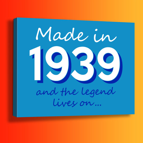 Made In 1939 and The Legend Lives On Canvas Print Azure
