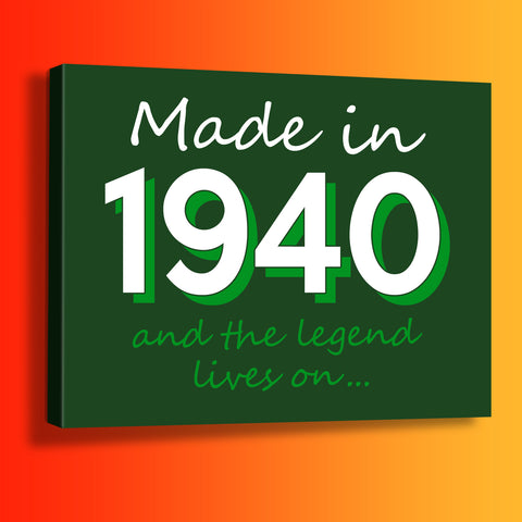 Made In 1940 and The Legend Lives On Canvas Print Bottle Green