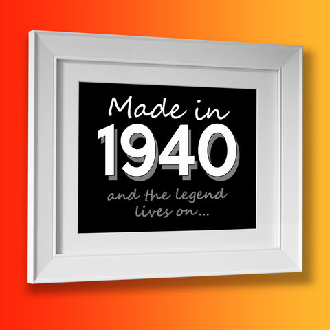 Made In 1940 and The Legend Lives On Framed Print Black