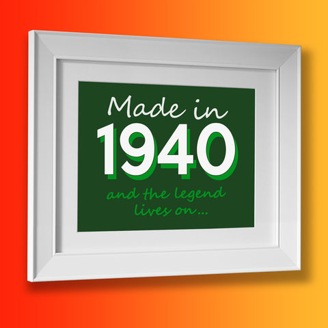 Made In 1940 and The Legend Lives On Framed Print Bottle Green