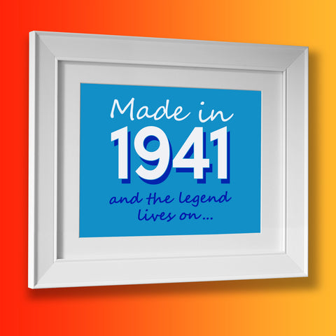 Made In 1941 and The Legend Lives On Framed Print Azure
