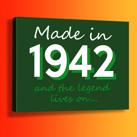 Made In 1942 and The Legend Lives On Canvas Print Bottle Green
