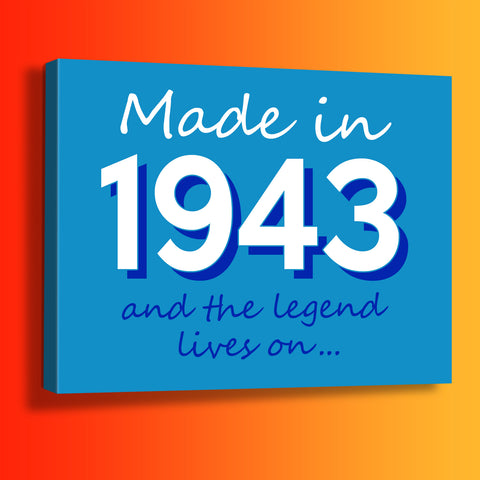 Made In 1943 and The Legend Lives On Canvas Print Azure