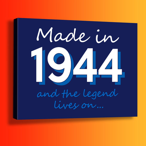 Made In 1944 and The Legend Lives On Canvas Print