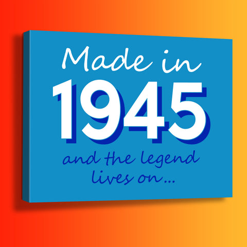 Made In 1945 and The Legend Lives On Canvas Print Azure