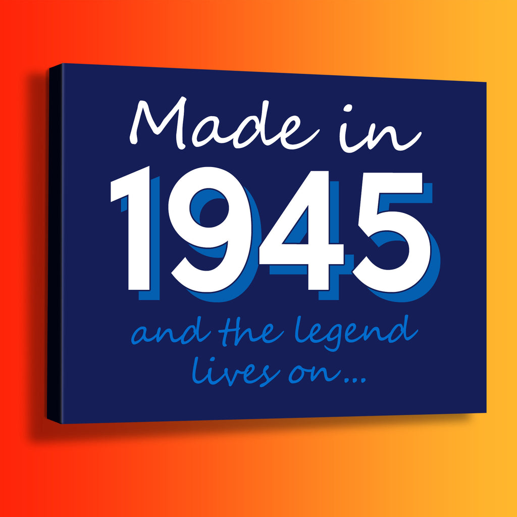 Made In 1945 and The Legend Lives On Canvas Print Navy