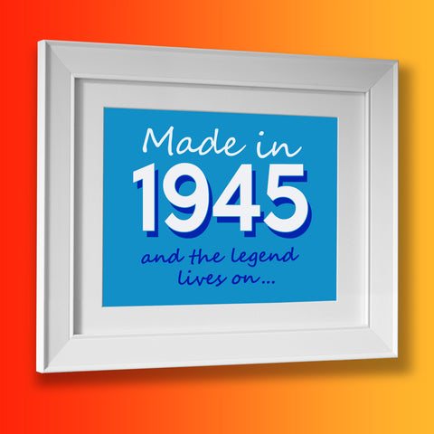 Made In 1945 and The Legend Lives On Framed Print Azure
