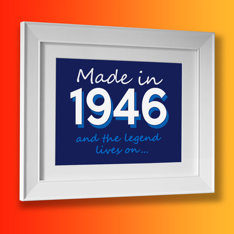 Made In 1946 and The Legend Lives On Framed Print