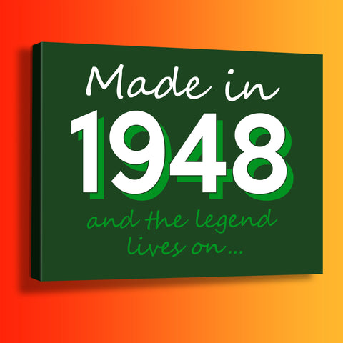 Made In 1948 and The Legend Lives On Canvas Print Bottle Green