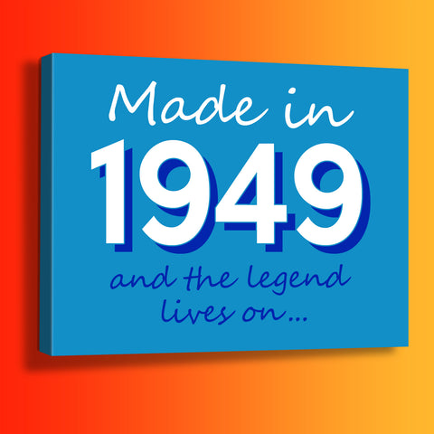 Made In 1949 and The Legend Lives On Canvas Print Black