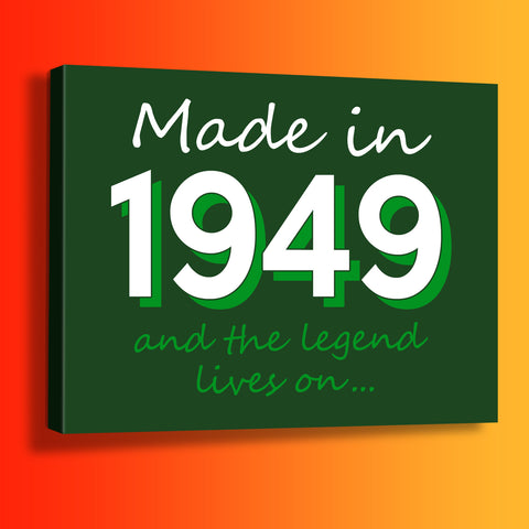 Made In 1949 and The Legend Lives On Canvas Print Bottle Green