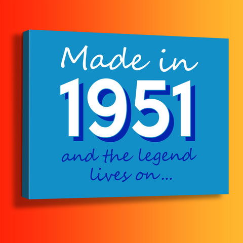 Made In 1951 and The Legend Lives On Canvas Print Azure