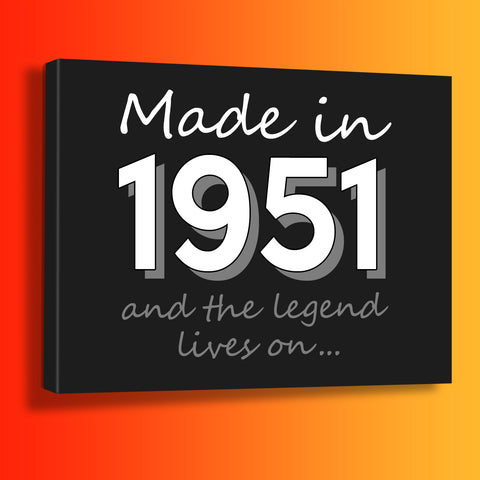 Made In 1951 and The Legend Lives On Canvas Print Black