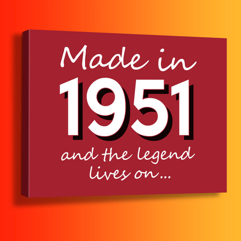 Made In 1951 and The Legend Lives On Canvas Print Brick Red