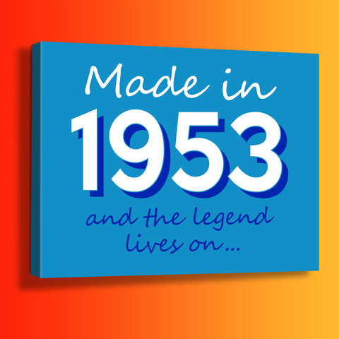 Made In 1953 and The Legend Lives On Canvas Print Azure