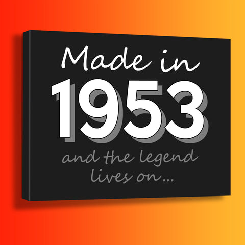 Made In 1953 and The Legend Lives On Canvas Print Black