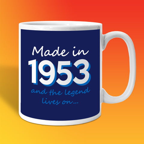 Made In 1953 and The Legend Lives On Mug