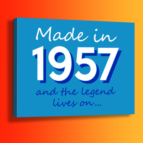 Made In 1957 and The Legend Lives On Canvas Print Azure