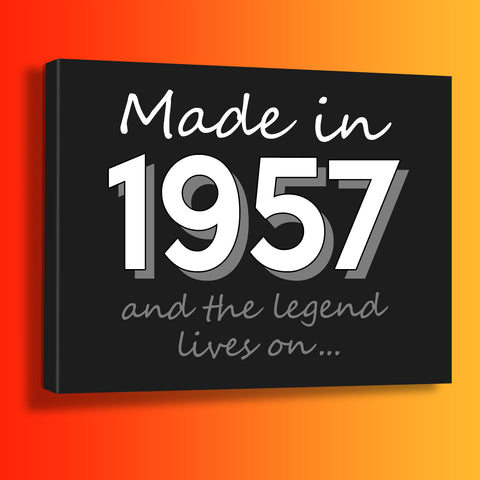 Made In 1957 and The Legend Lives On Canvas Print Black