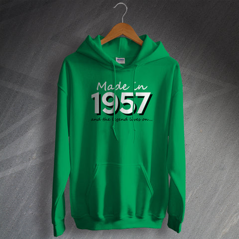Made in 1957 and The Legend Lives on Hoodie