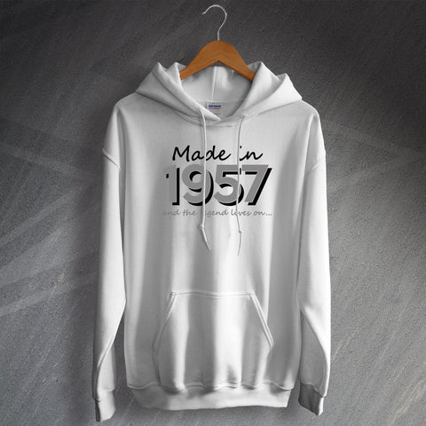 Made in 1957 and The Legend Lives on Hoodie