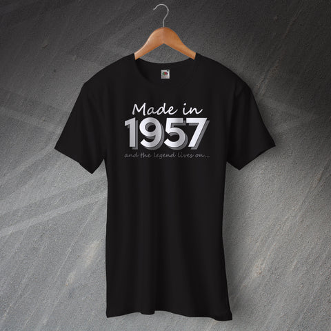 Made in 1957 and The Legend Lives on T-Shirt