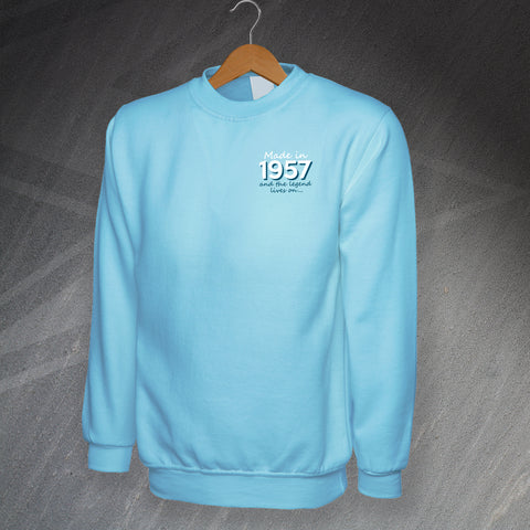 Made in 1957 and The Legend Lives On Sweatshirt