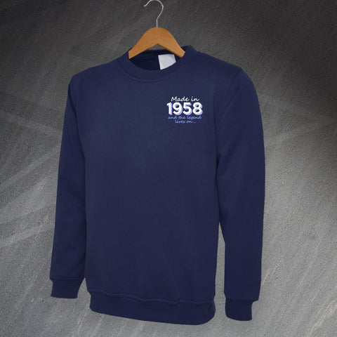 1958 Sweatshirt Embroidered Made in 1958 and The Legend Lives On