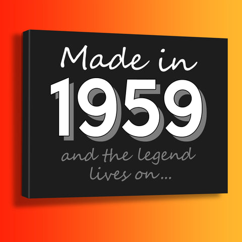 Made In 1959 and The Legend Lives On Canvas Print Black