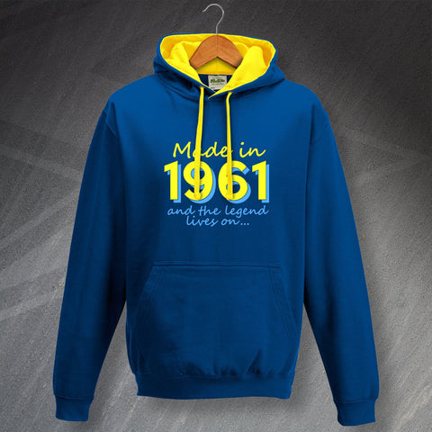Made in 1961 and The Legend Lives On Hoodie