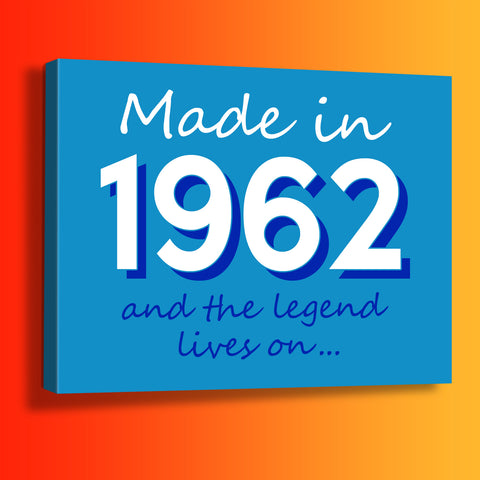 Made In 1962 and The Legend Lives On Canvas Print Azure