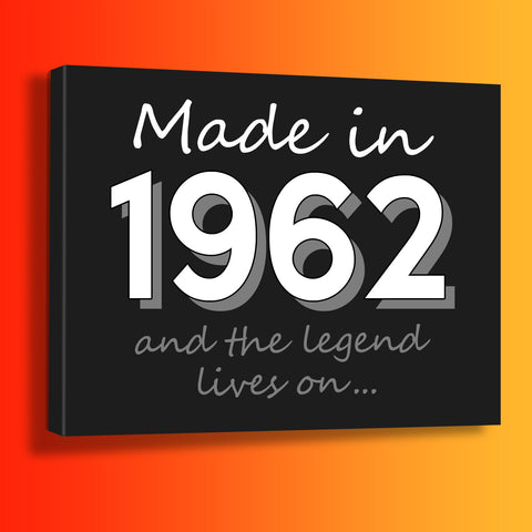 Made In 1962 and The Legend Lives On Canvas Print Black