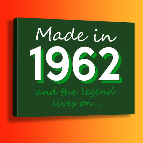 Made In 1962 and The Legend Lives On Canvas Print Bottle Green