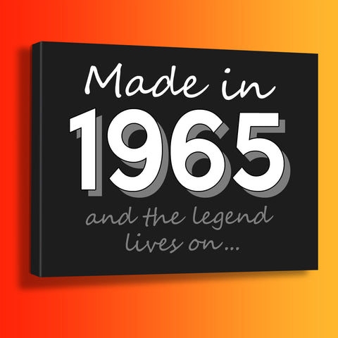 Made In 1965 and The Legend Lives On Canvas Print Black