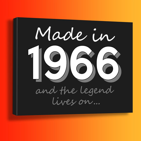 Made In 1966 and The Legend Lives On Canvas Print Black
