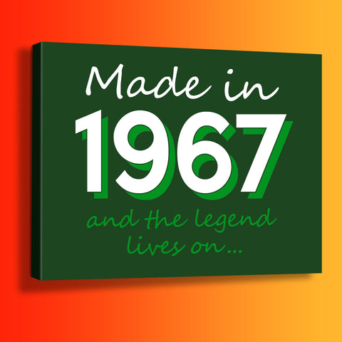 Made In 1967 and The Legend Lives On Canvas Print Bottle Green