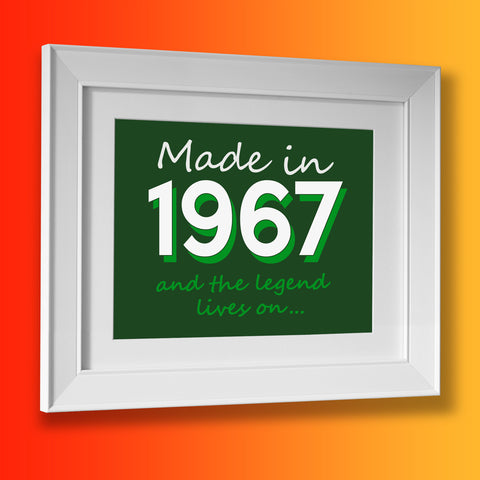 Made In 1967 and The Legend Lives On Framed Print Bottle Green