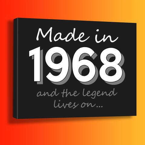Made In 1968 and The Legend Lives On Canvas Print Black