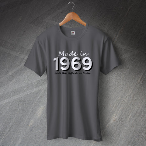 Made in 1969 and The Legend Lives On T-Shirt
