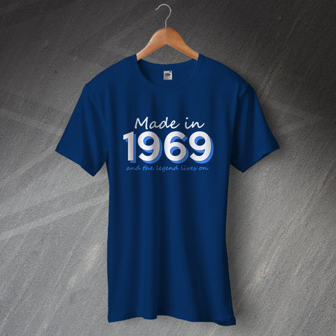 1969 T-Shirt Made in 1969 and The Legend Lives On
